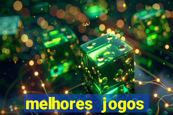 melhores jogos estrela bet